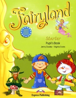 Fairyland Starter - pupil's book (Dooley J., Evans V.)