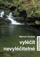 Vyléčit nevyléčitelné (Michail Tombak)