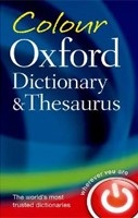 Colour Oxford Dictionaty & Thesaurus, 3rd Ed. (Oxford Dictionaries)