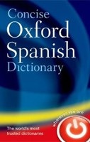 Concise Oxford Spanish Dictionary 4th Ed. HB (Oxford Dictionaries)