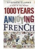 1000 Years of Annoying the French (Clarke, S.)