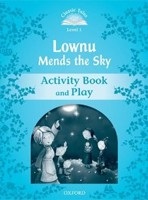 Classic Tales New Edition 1 Lownu Mends the Sky Activity Book (Arengo, S.)