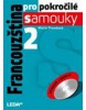 Francouzština pro pokročilé samouky 2.díl +2CD (Marie Pravdová)