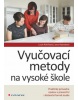 Vyučovací metody na vysoké škole (Lucie Rohlíková; Jana Vejvodová)