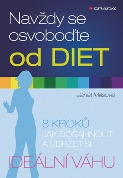 Navždy se osvoboďte od diet (Janet Millsová)