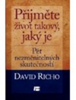 Přijměte život takový, jaký je (David Richo)