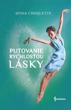 Cestovanie rýchlosťou lásky (Sonja Choquette)