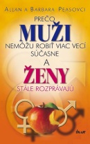 Prečo muži nemôžu robiť viac vecí súčasne, a ženy stále rozprávajú, 2. vyd. (Pease Allan & Barbara)