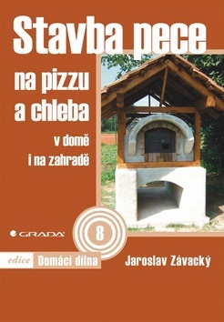 Stavba pece na pizzu a chleba (Jaroslav Závacký)