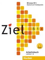 Ziel B1 plus Arbeitsbuch - pracovný zošit (Roland Fischer, Anja Schümann, Rosa-Maria Dallapiazza, Maresa Winkler)