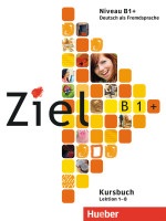 Ziel B1 plus Paket kursbuch + arbeitsbuch + CD/CD-ROM - sada učebnica + pracovný zošit + CD/CD-ROM (Rosa-Maria Dallapiazza, Sandra Evans, Roland Fischer, Anja Schümann, Maresa Winkler)