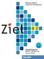 Ziel B2/2 Arbeitsbuch - pracovný zošit (Rosa-Maria Dallapiazza, Sandra Evans, Roland Fischer, Angela Kilimann, Anja Schümann, Maresa Winkler)