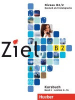 Ziel B2/2 Paket Kursbuch + Arbeitsbuch - sada učebnica + pracovný zošit (Rosa-Maria Dallapiazza, Sandra Evans, Roland Fischer, Angela Kilimann, Anja Schümann, Maresa Winkler)