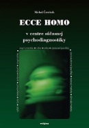 Ecce homo - v centre súčasnej psychodiagnostiky (Michal Čerešník)