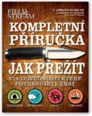 Kompletní příručka  Jak přežít (autor neuvedený)