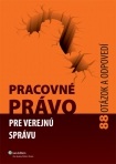 Pracovné právo pre verejnú správu. 88 otázok a odpovedí (Ladislav Briestenský)