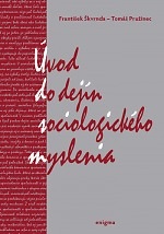 Úvod do dejín sociologického myslenia (František Škvrnda, Tomáš Pružinec)