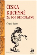 Česká kuchyně za dob nedostatku (Čeněk Zíbrt)