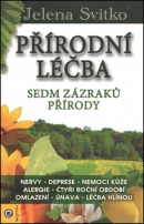 Přírodní léčba Sedm zázraků přírody (Jelena Svitko)