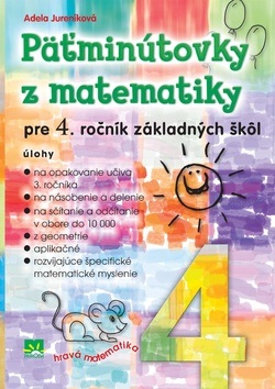 Päťminútovky z matematiky pre 4. ročník základných škôl (Adela Jureníková)