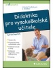 Didaktika pro vysokoškolské učitele (Libuše Podlahová)