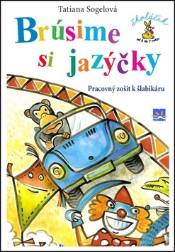 Brúsime si jazýčky - Pracovný zošit k šlabikáru (Tatiana Sogelová)