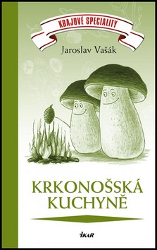 Krkonošská kuchyně (Jaroslav Vašák)