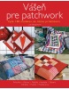 Vášeň pre patchwork (Bergenová Lise)