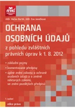 Ochrana osobních údajů z pohledu zvláštních právních úprav k 1. 8. 2012 (Václav Bartík; Eva Janečková)