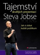 Tajemství skvělých prezentací Steva Jobse (Carmine Gallo)