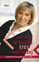 V koutě štěstí nehledej (Eva Filipová)