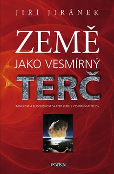 Země jako vesmírný terč (Jiří Jiránek)