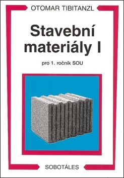 Stavební materiály I pro 1. ročník SOU (Otomar Tibitanzl)