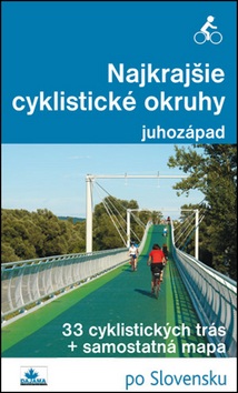 Najkrajšie cyklistické okruhy juhozápad (Daniel Kollár; František Turanský)