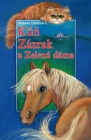 Kůň Zázrak a Zelená dáma (Zuzana Holasová)