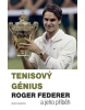 Tenisový génius Roger Federer a jeho příběh (René Stauffer)