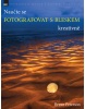 Naučte se fotografovat s bleskem kreativně (Bryan Peterson)