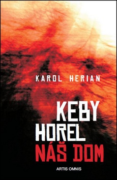 Keby horel náš dom (Karol Herian)