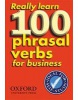 Really Learn 100 Phrasal Verbs for Business (Parkinson, D.)