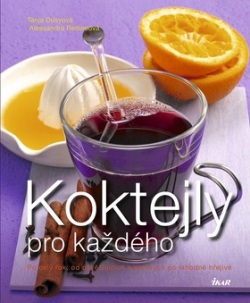 Koktejly pro každého (Tanja Dusyová; Alessandra Rediesová)