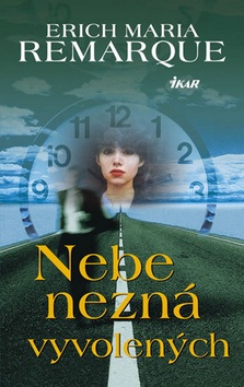 Nebe nezná vyvolených (Erich Maria Remarque)