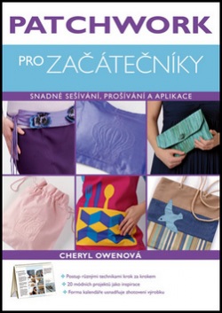 Patchwork pro začátečníky (Cheryl Owenová)