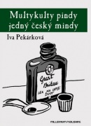 Multykulty pindy jedný český mindy (Iva Pekárková)