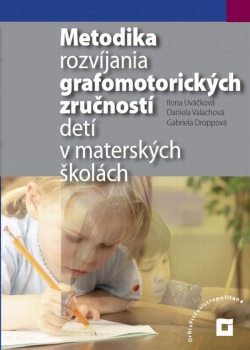 Metodika rozvíjania grafomotorických zručností detí (Ilona Uváčková a kol.)