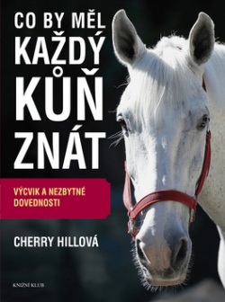 Co by měl každý kůň znát (Cherry Hillová)