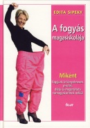 A fogyás magasiskolája (Sipeky Edita)