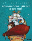 Podivuhodné příběhy sedmi moří (Ján Uličiansky)