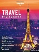 Lonely Planet Travel Photography: A Guide ... (Lonely Planet)