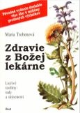 Zdravie z Božej lekárne (Trebenová Maria)