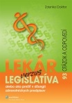 Lekár verzus legislatíva alebo ako prežiť v džungli zdravotníckych predpisov (Zdenko Doktor)